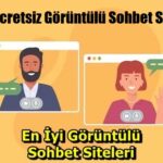 En İyi Ücretsiz Görüntülü Sohbet Siteleri