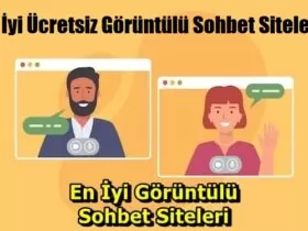 En İyi Ücretsiz Görüntülü Sohbet Siteleri