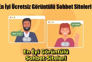 En İyi Ücretsiz Görüntülü Sohbet Siteleri